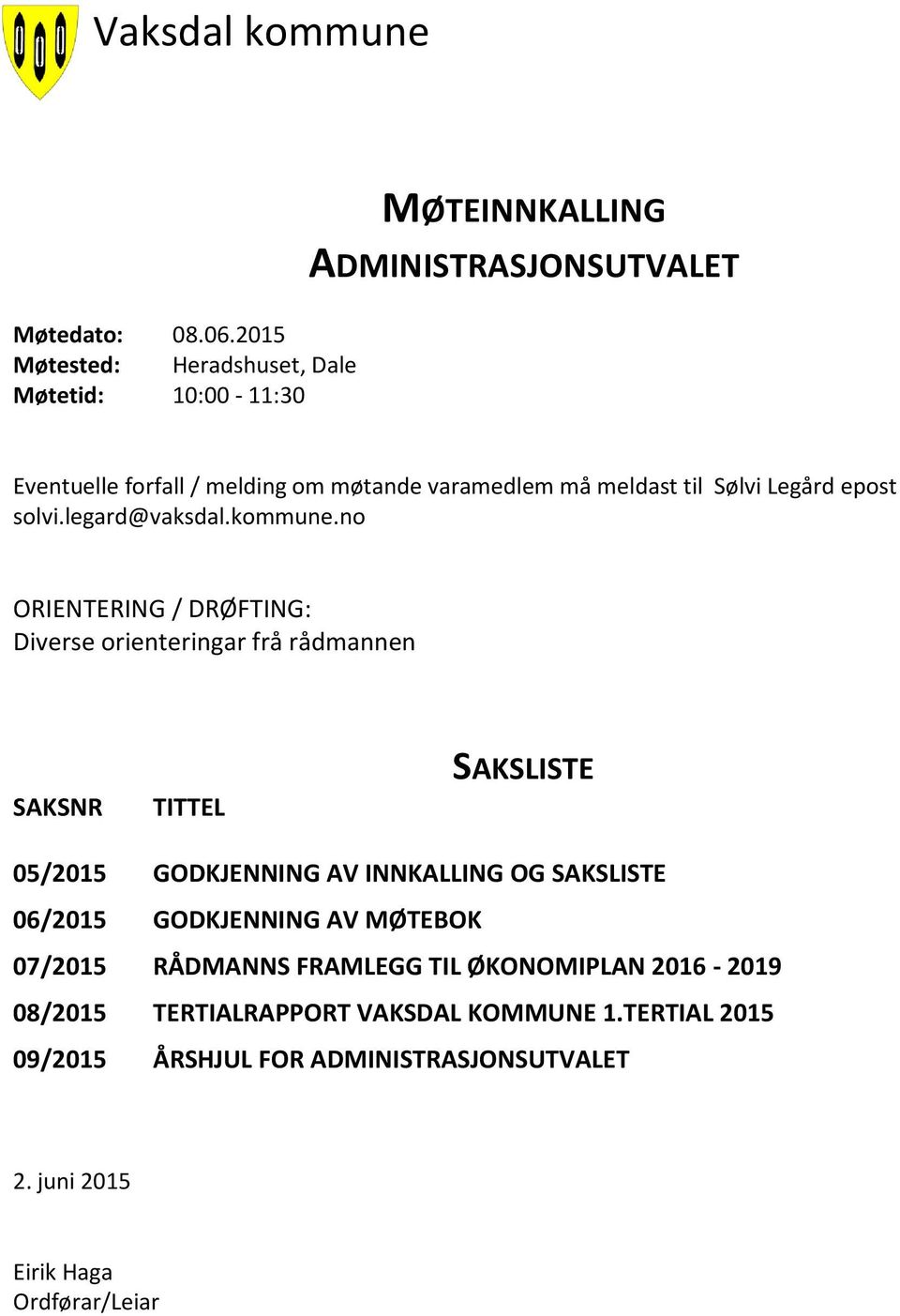 meldast til Sølvi Legård epost solvi.legard@vaksdal.kommune.