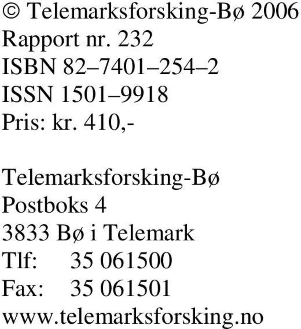 410,- Telemarksforsking-Bø Postboks 4 3833 Bø i