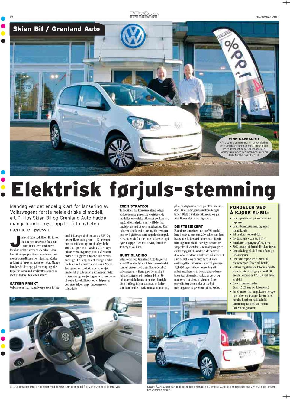 Elektrisk førjuls-stemning Mandag var det endelig klart for lansering av Volkswagens første helelektriske bilmodell, e-up!