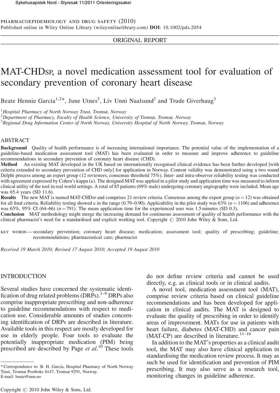 Trude Giverhaug 3 1 Hospital Pharmacy of North Norway Trust, Tromsø, Norway 2 Department of Pharmacy, Faculty of Health Science, University of Tromsø, Tromsø, Norway 3 Regional Drug Information