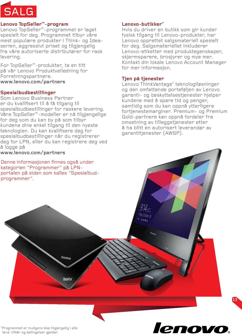 For TopSeller -produkter, ta en titt på vår Lenovo Produktveiledning for Forretningspartnere.