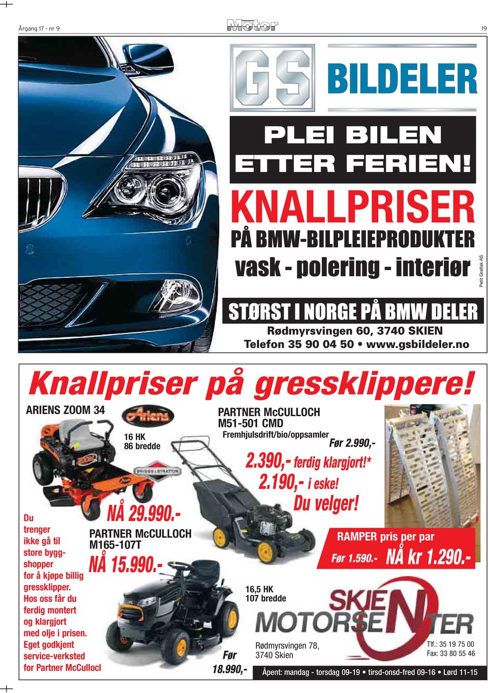 - PARTNER McCULLOCH M165-107T NÅ 15.990.- PARTNER McCULLOCH M51-501 CMD Fremhjulsdrift/bio/oppsamler Før 18.990,- 2.390,- ferdig klargjort!* 2.190,- i eske!