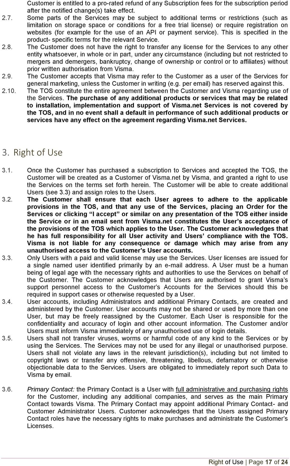 example for the use of an API or payment service). This is specified in the product- specific terms for the relevant Service. 2.8.