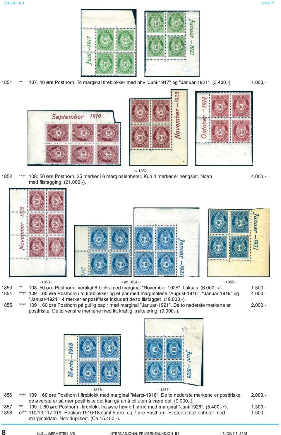 60 øre Posthorn i to fireblokker og et par med marginalene "August-1910", "Januar 1919" og 4.000,- "Januar-1921". 4 merker er postfriske inkludert de to flistagget. (19.000,-). 1855 **/* 109 I.