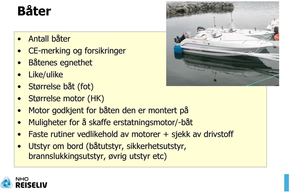 for å skaffe erstatningsmotor/-båt Faste rutiner vedlikehold av motorer + sjekk av