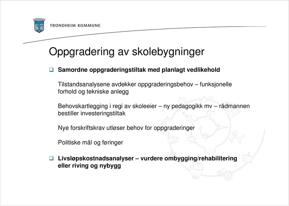 ny pedagogikk mv rådmannen bestiller investeringstiltak Nye forskriftskrav utløser behov for