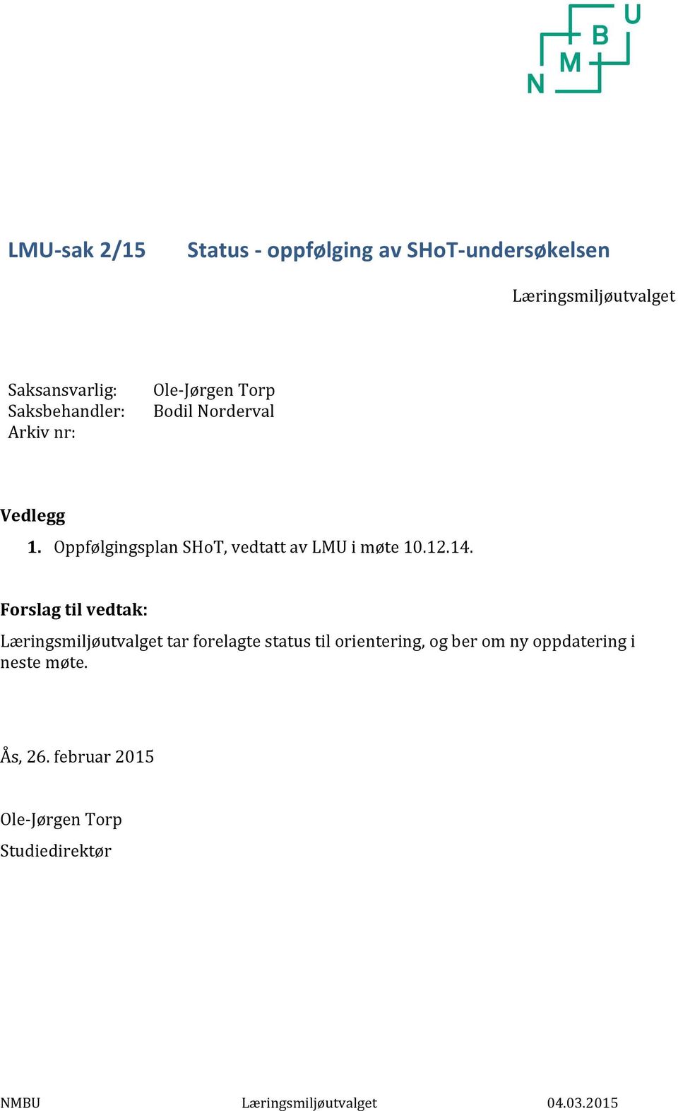 Oppfølgingsplan SHoT, vedtatt av LMU i møte 10.12.14.