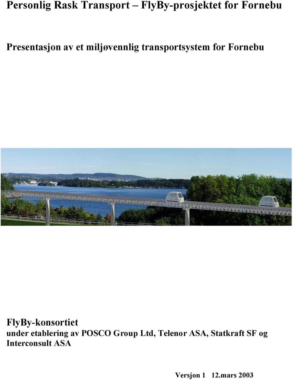 Fornebu FlyBy-konsortiet under etablering av POSCO Group