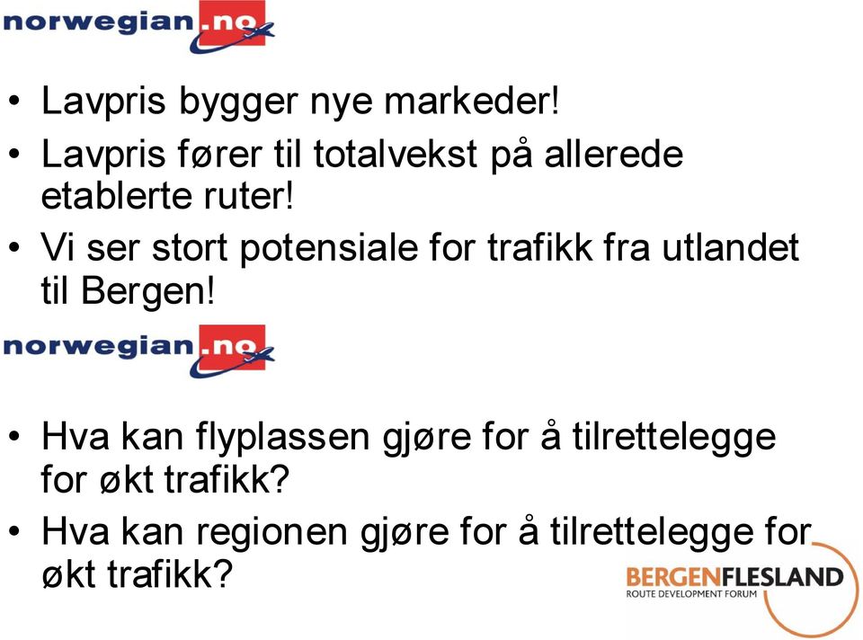 Vi ser stort potensiale for trafikk fra utlandet til Bergen!