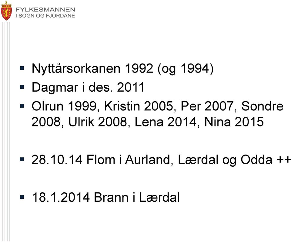 2008, Ulrik 2008, Lena 2014, Nina 2015 28.10.