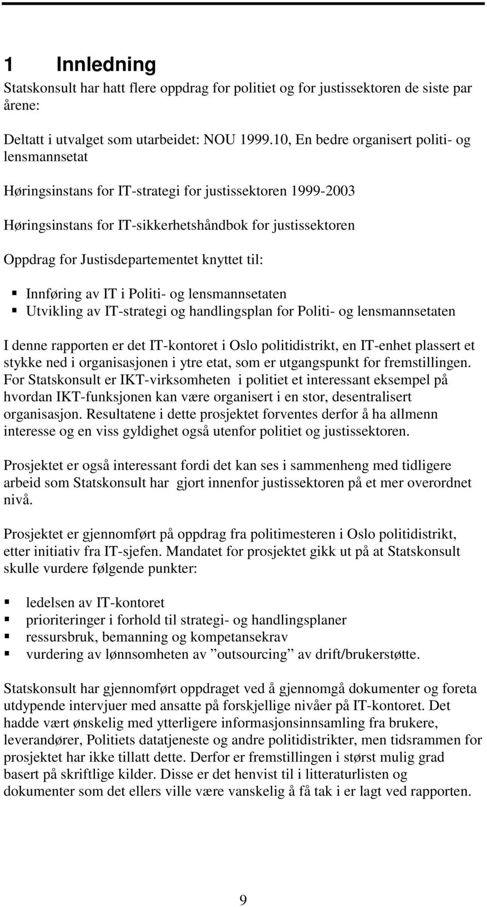 knyttet til:!"innføring av IT i Politi- og lensmannsetaten!