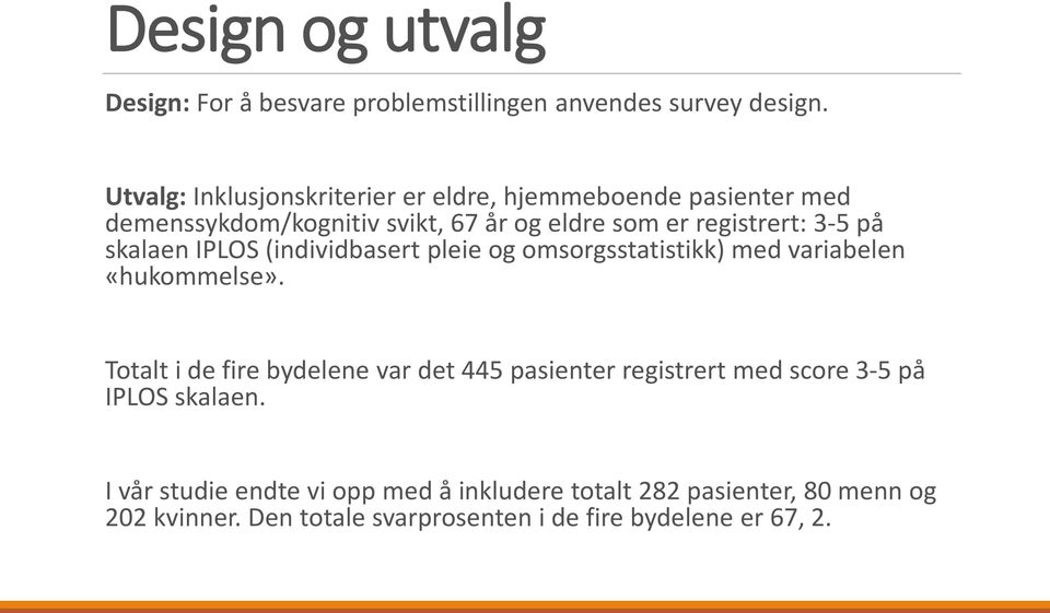 på skalaen IPLOS (individbasert pleie og omsorgsstatistikk) med variabelen «hukommelse».