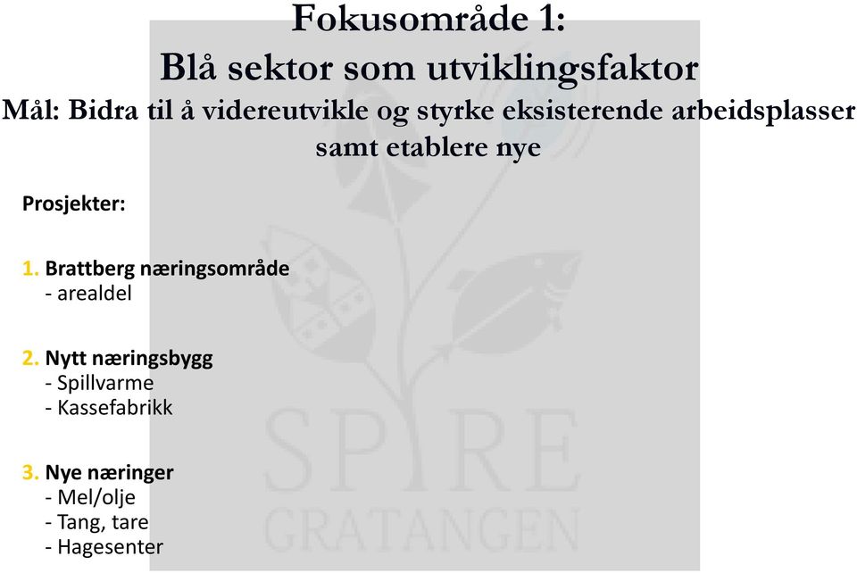 Prosjekter: 1. Brattberg næringsområde - arealdel 2.