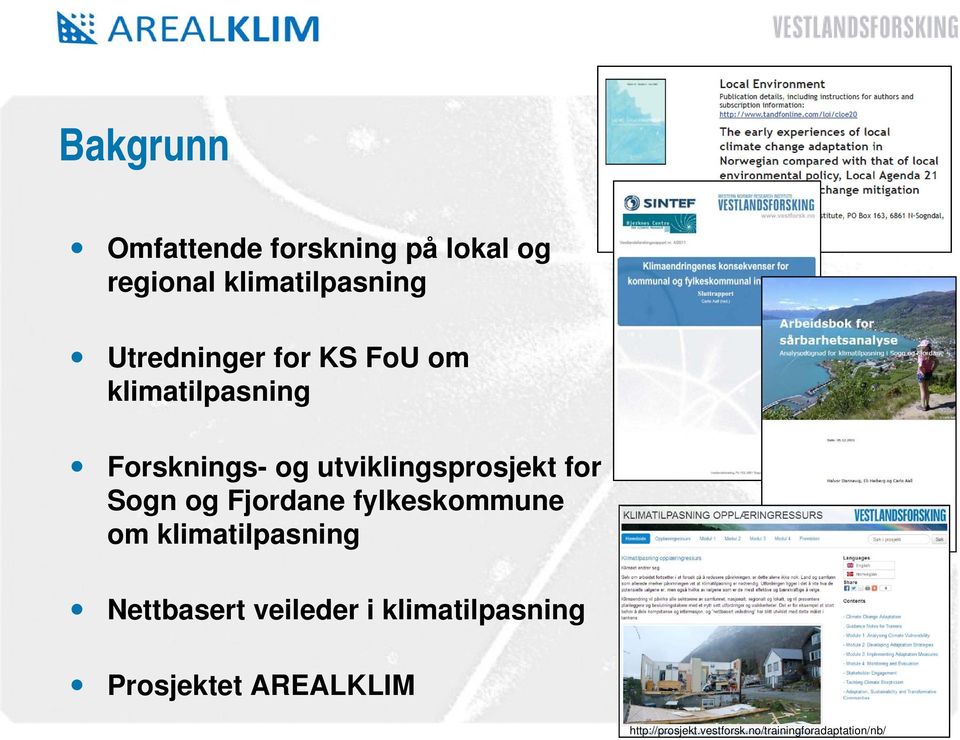 for Sogn og Fjordane fylkeskommune om klimatilpasning Nettbasert veileder i