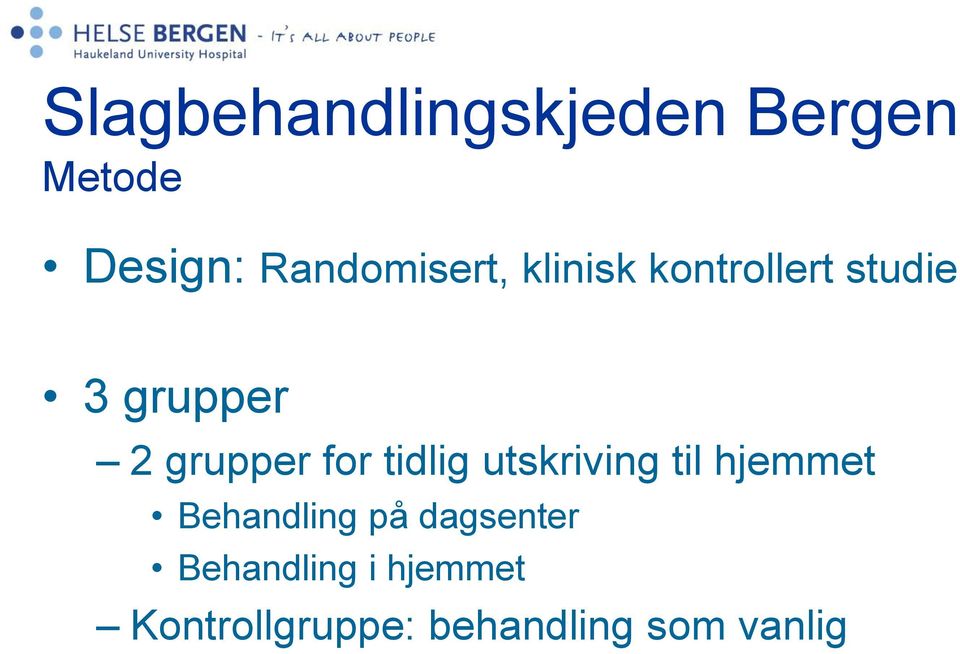 grupper for tidlig utskriving til hjemmet Behandling