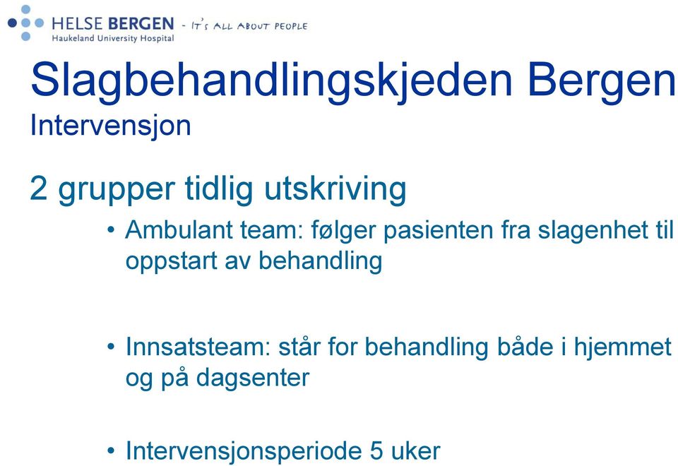 til oppstart av behandling Innsatsteam: står for