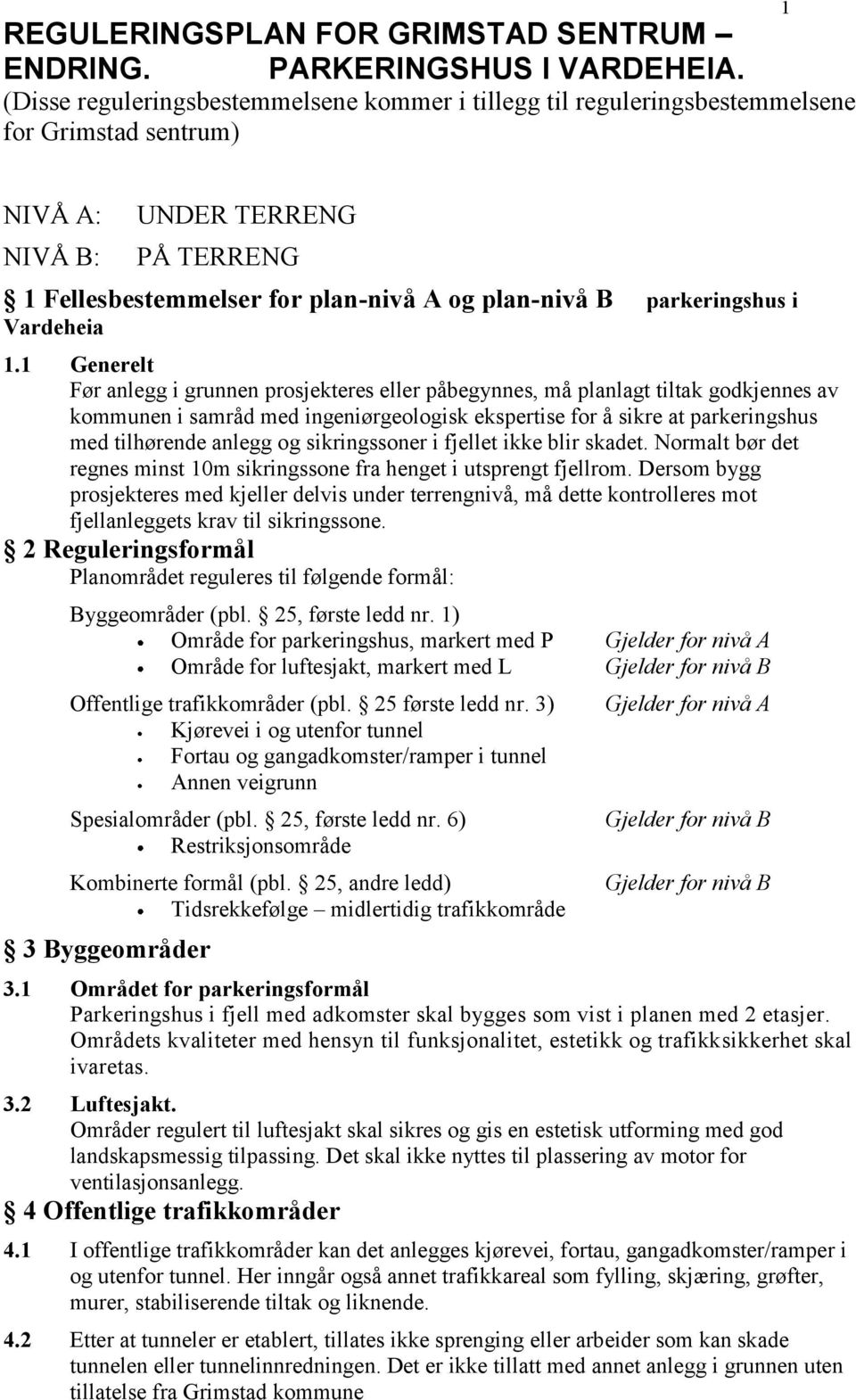 parkeringshus i Vardeheia 1.