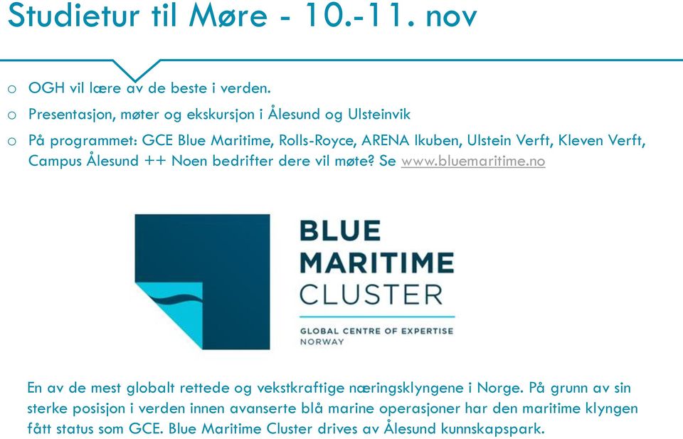 Verft, Kleven Verft, Campus Ålesund ++ Noen bedrifter dere vil møte? Se www.bluemaritime.