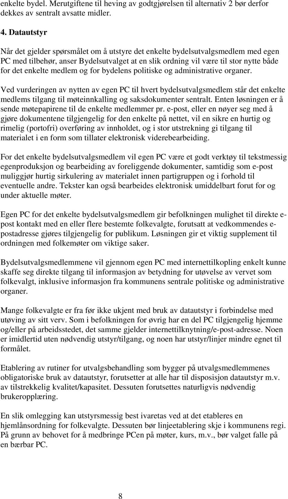 medlem og for bydelens politiske og administrative organer.