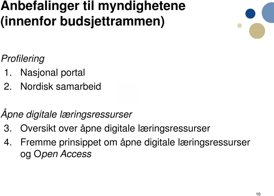 Nordisk samarbeid Åpne digitale læringsressurser 3.