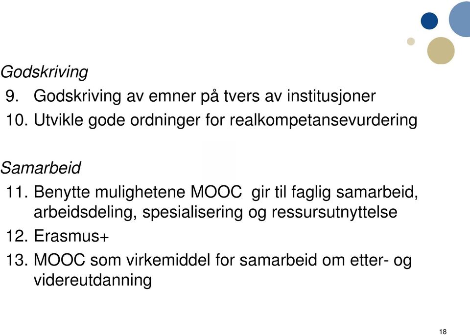 Benytte mulighetene MOOC gir til faglig samarbeid, arbeidsdeling,