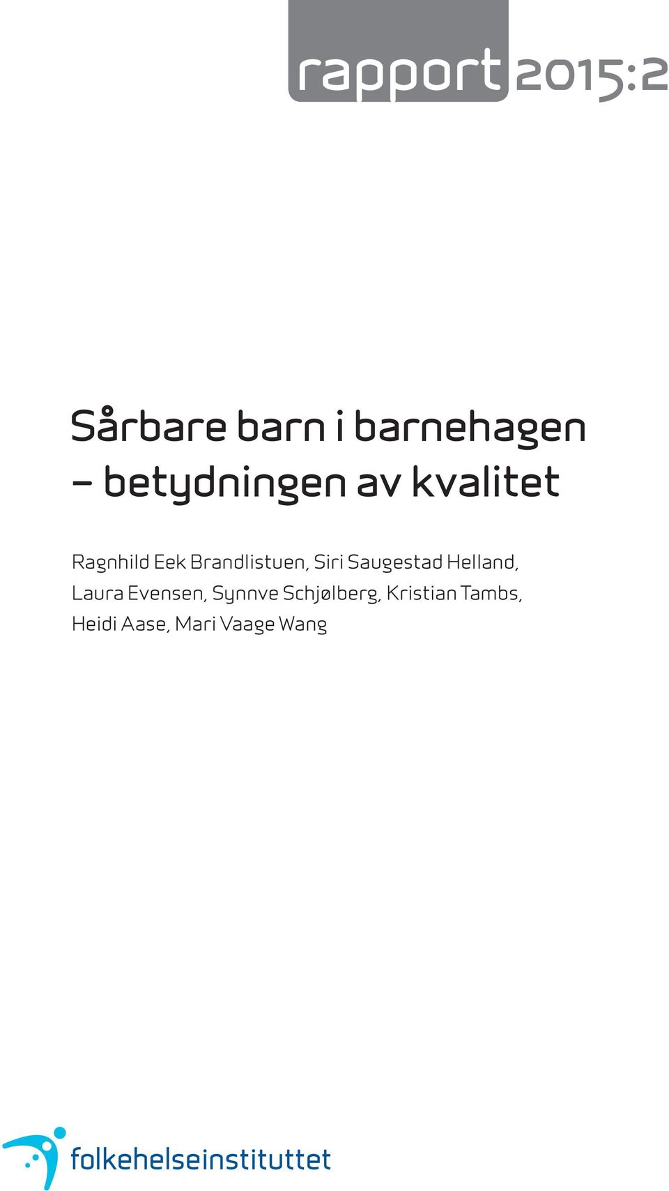 Brandlistuen, Siri Saugestad Helland, Laura