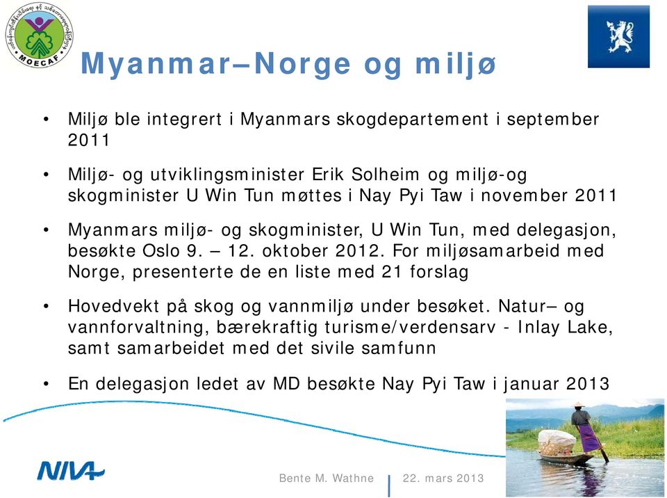 For miljøsamarbeid med Norge, presenterte de en liste med 21 forslag Hovedvekt på skog og vannmiljø under besøket.