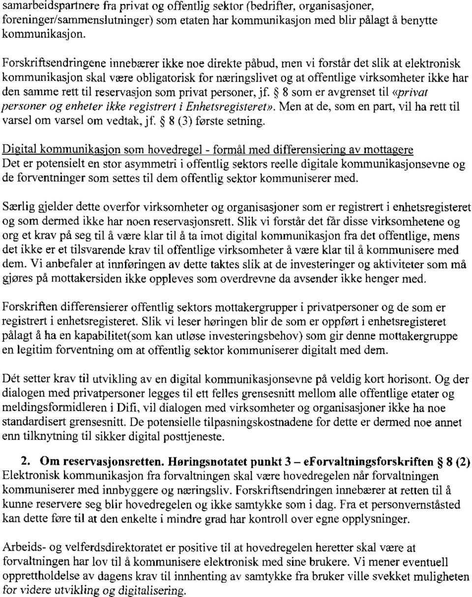 rett til reservasjon som privat personer, jf. 8 som er avgrenset til «privat personer og enheter ikke registrert i Enhetsregisteret».