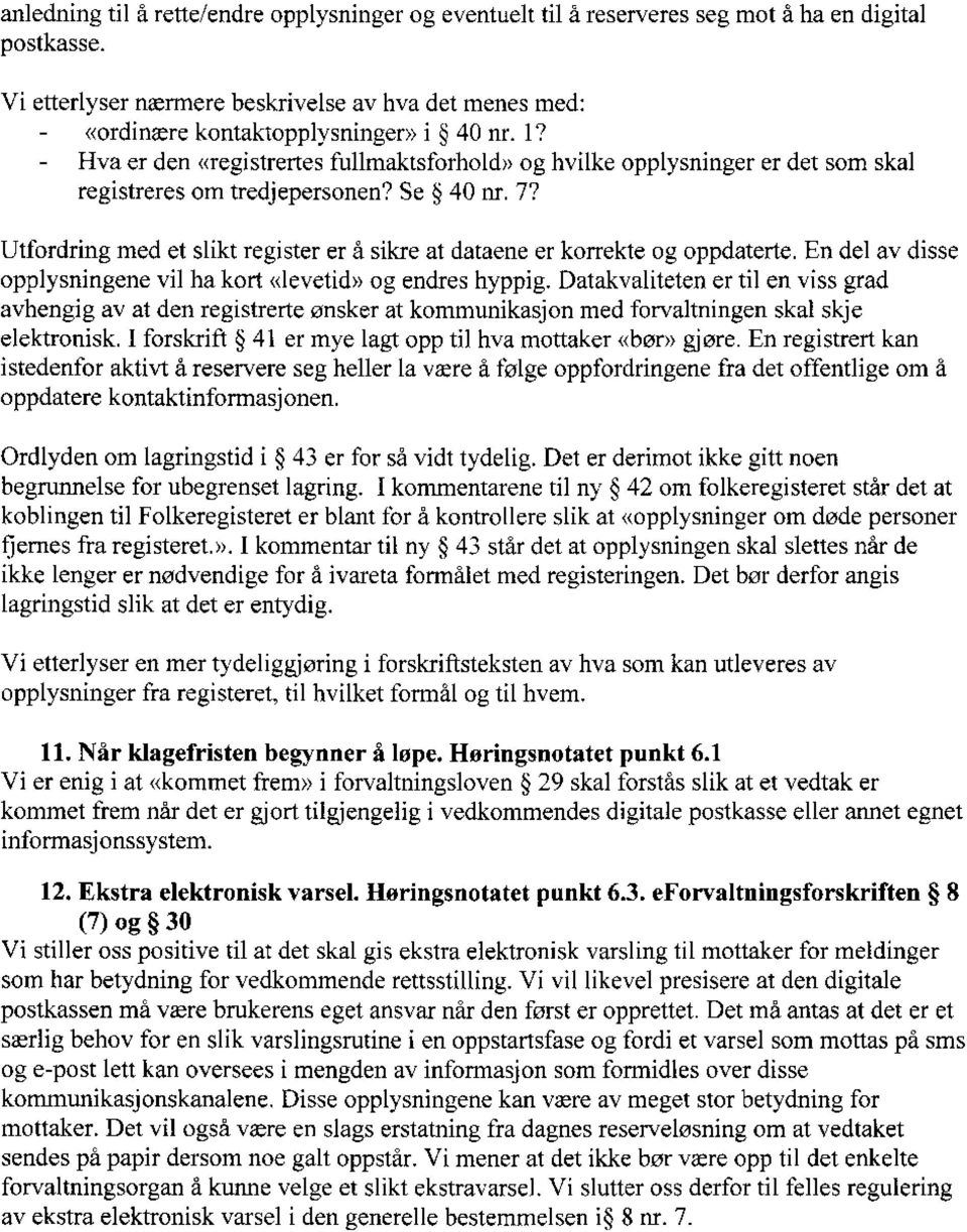 Hva er den «registrertes fullmaktsforhold» og hvilke opplysninger er det som skal registreres om tredjepersonen? Se 40 nr. 7?