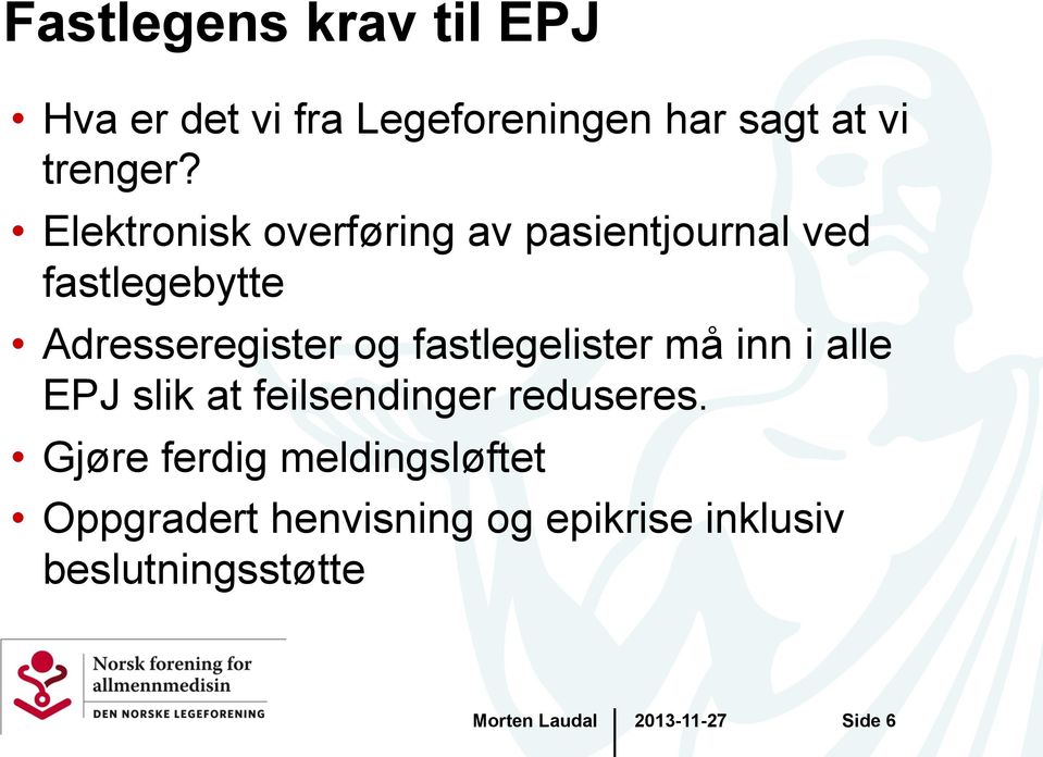 Adresseregister og fastlegelister må inn i alle EPJ slik at feilsendinger