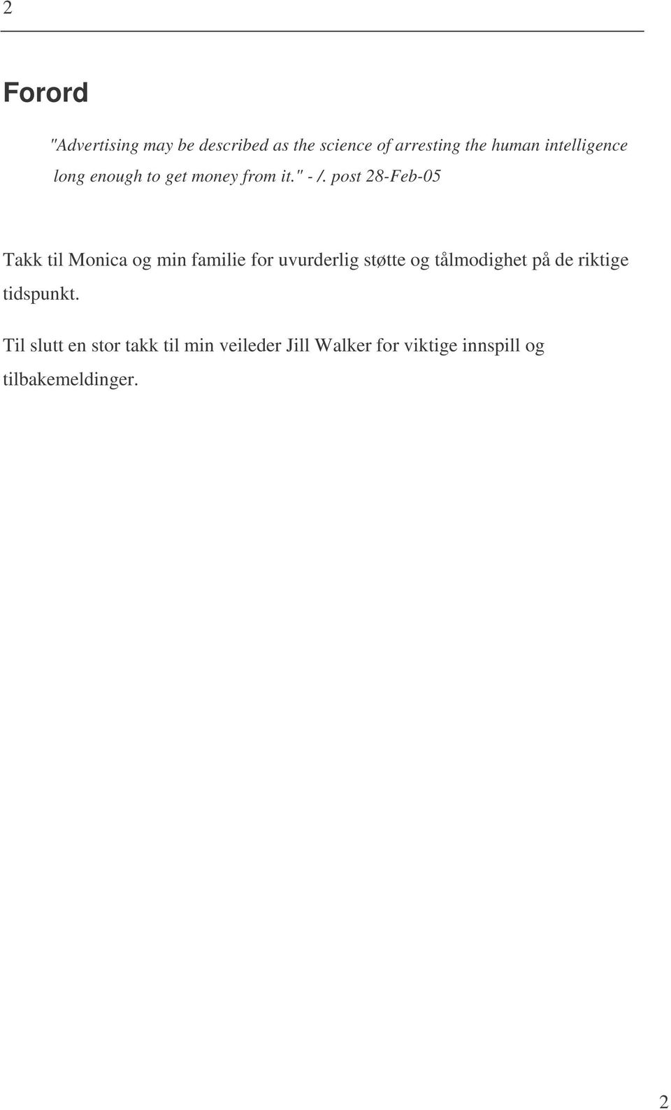 post 28-Feb-05 Takk til Monica og min familie for uvurderlig støtte og tålmodighet