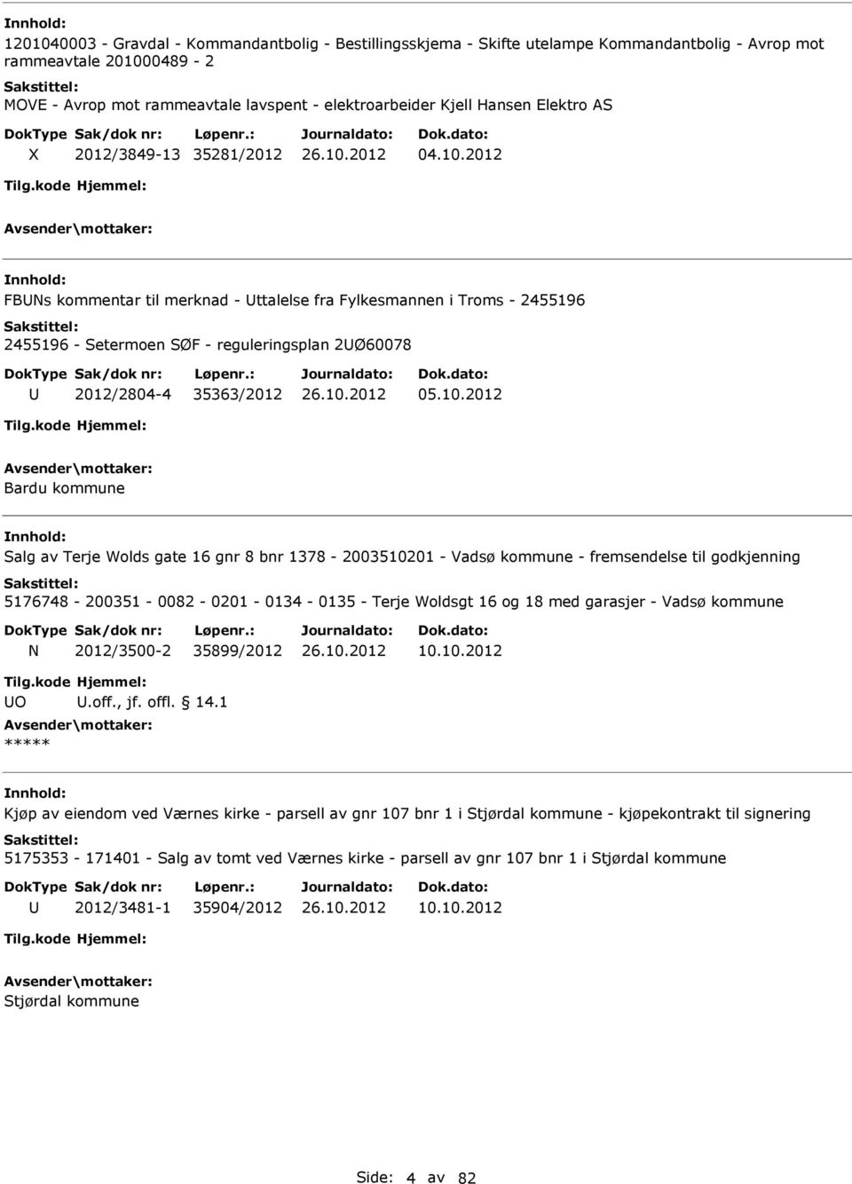 2012 FBNs kommentar til merknad - ttalelse fra Fylkesmannen i Troms - 2455196 2455196 - Setermoen SØF - reguleringsplan 2Ø60078 2012/2804-4 35363/2012 05.10.