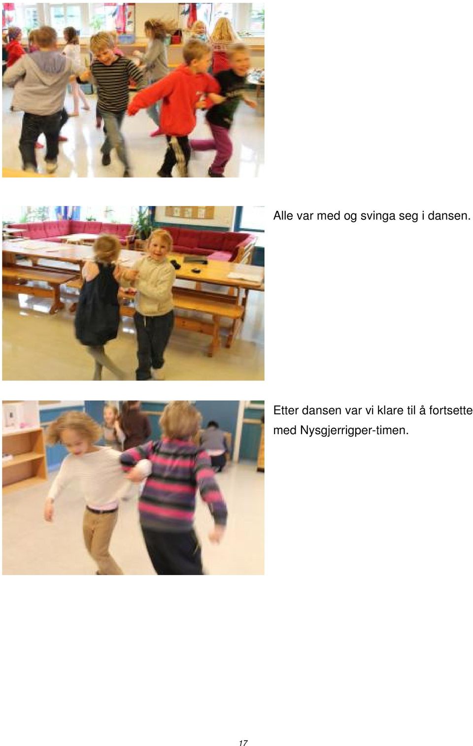 Etter dansen var vi klare