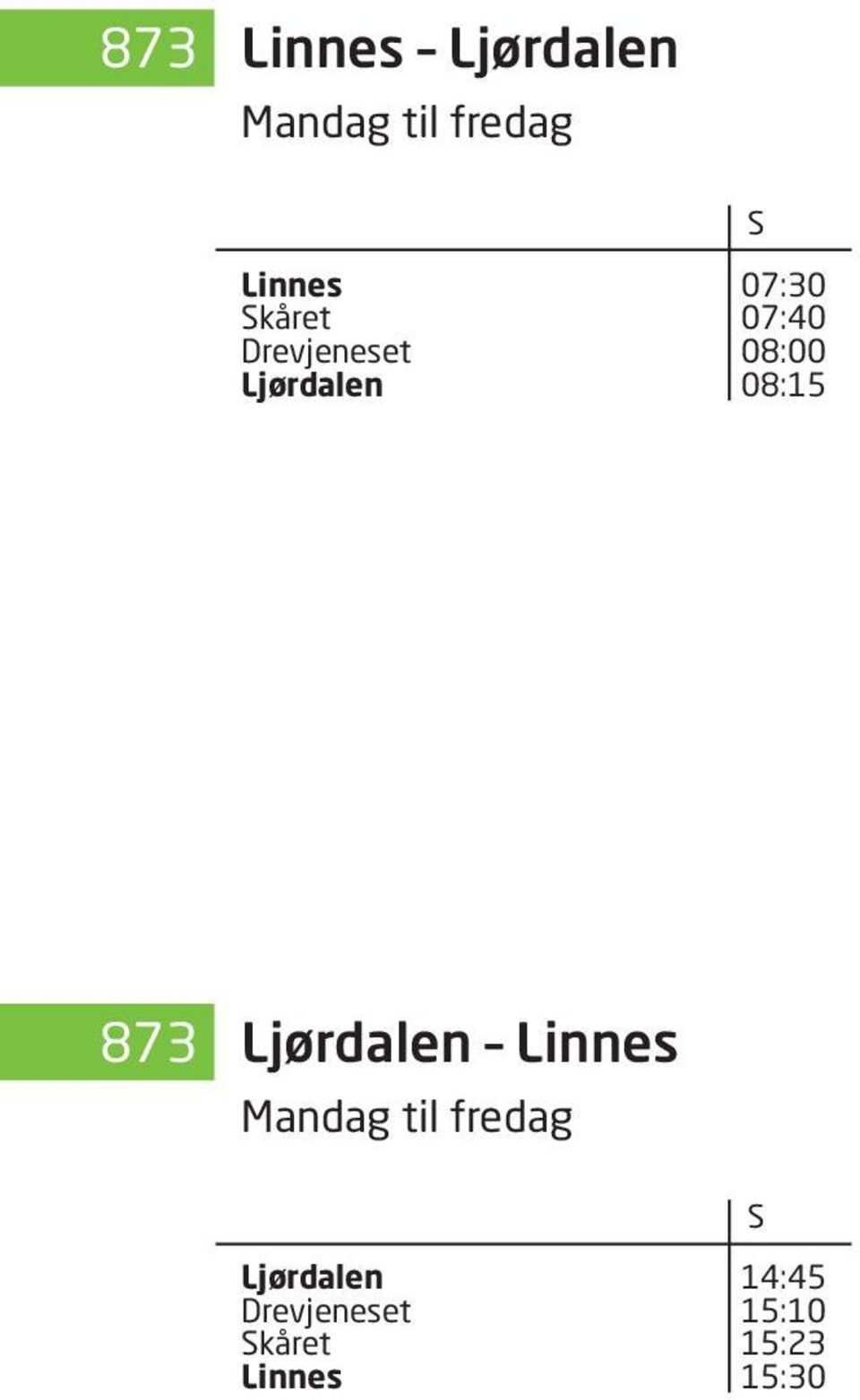 Ljørdalen 08:15 873 Ljørdalen Linnes Mandag 873 Ljørdalen