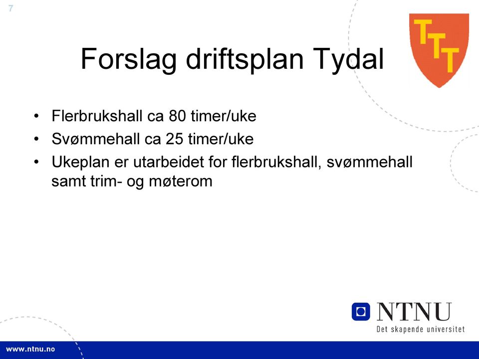 Svømmehall ca 25 timer/uke Ukeplan er