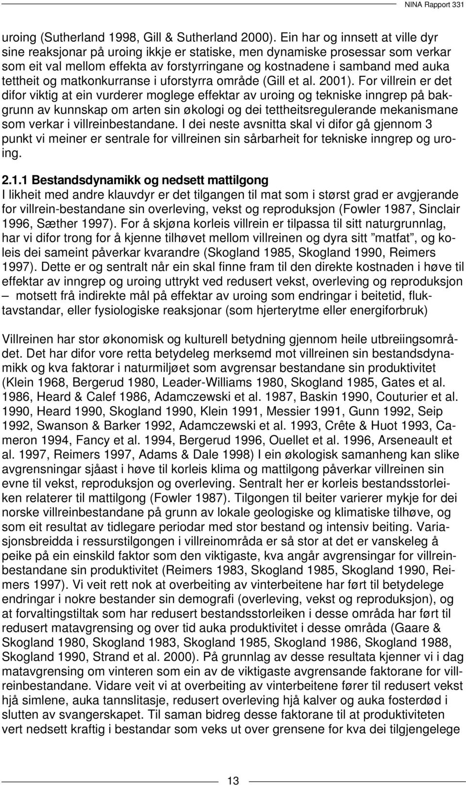 og matkonkurranse i uforstyrra område (Gill et al. 2001).