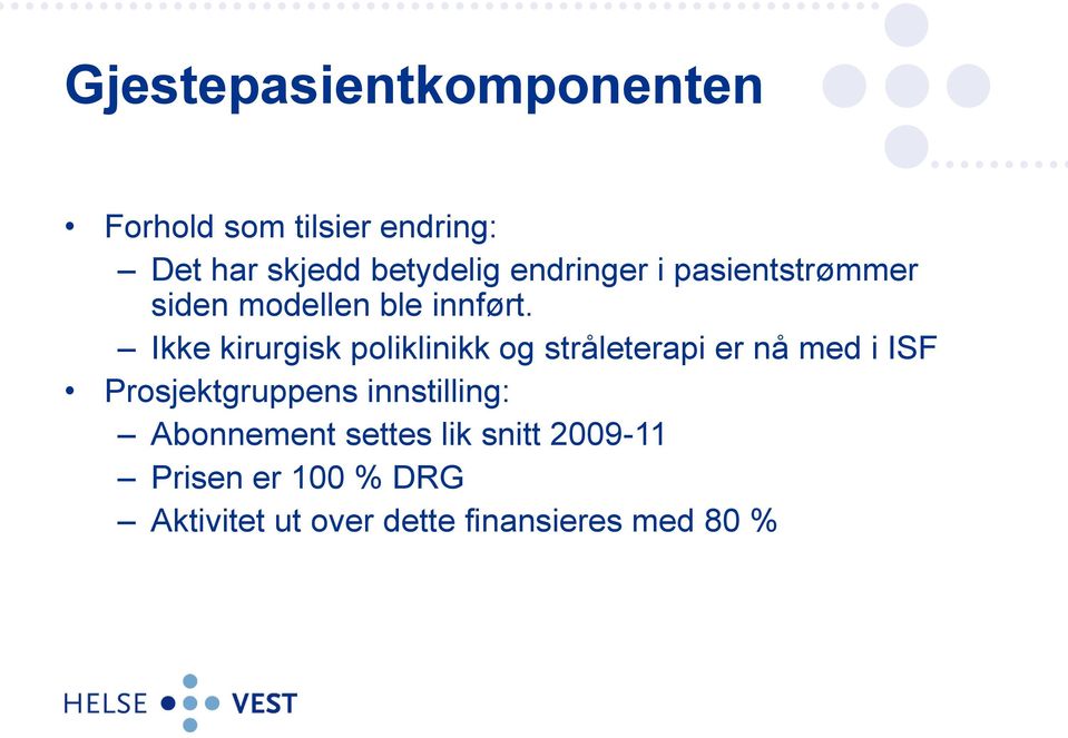 Ikke kirurgisk poliklinikk og stråleterapi er nå med i ISF Prosjektgruppens