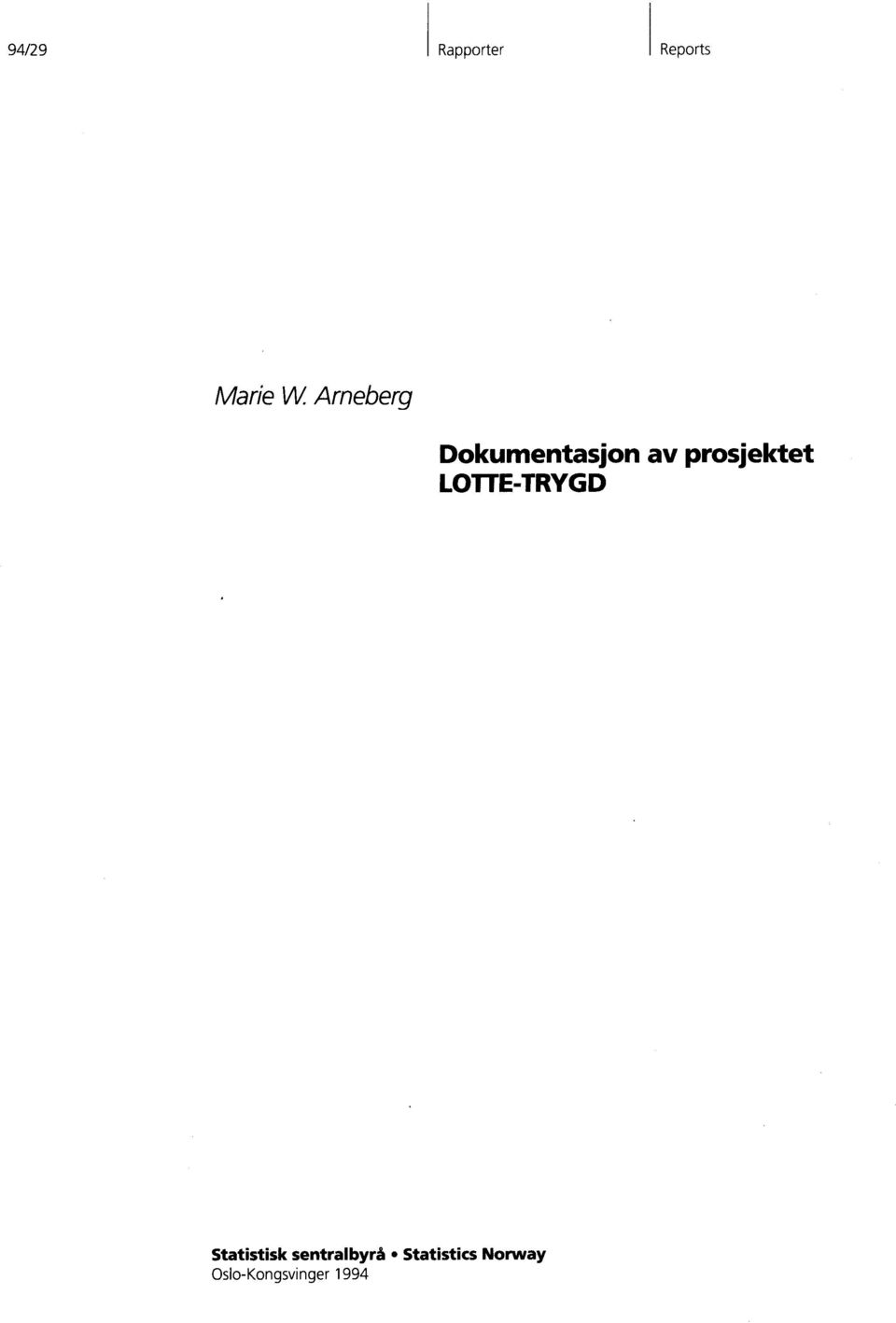 prosjektet LOTTE-TRYGD Statistisk