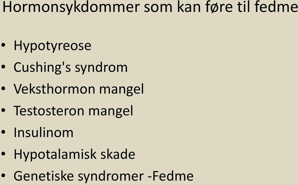 Veksthormon mangel Testosteron mangel