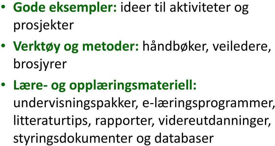 opplæringsmateriell: undervisningspakker, e-læringsprogrammer,