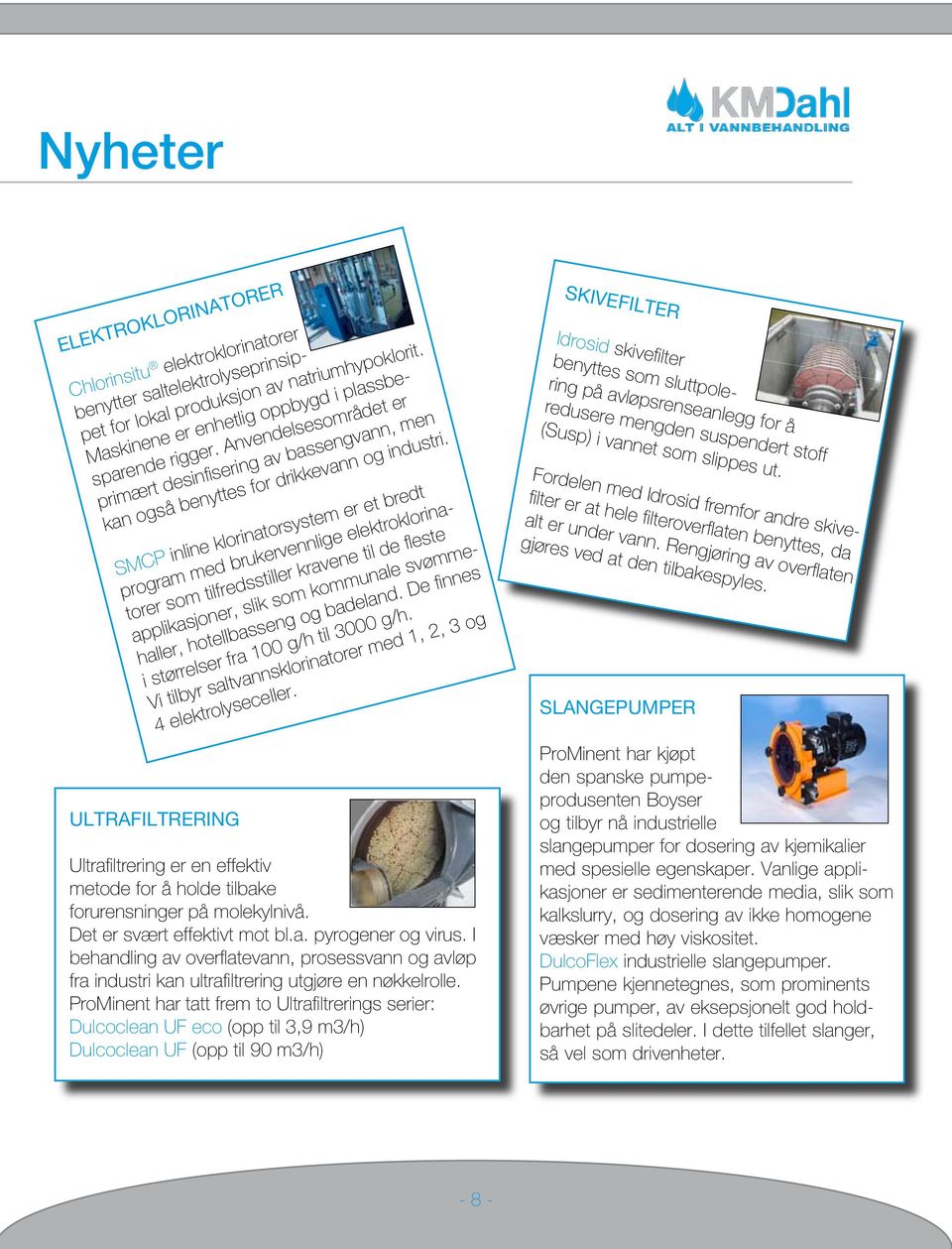 SMCP inline klorinatorsystem er et bredt program med brukervennlige elektroklorinatorer som tilfredsstiller kravene til de fleste applikasjoner, slik som kommunale svømmehaller, hotellbasseng og