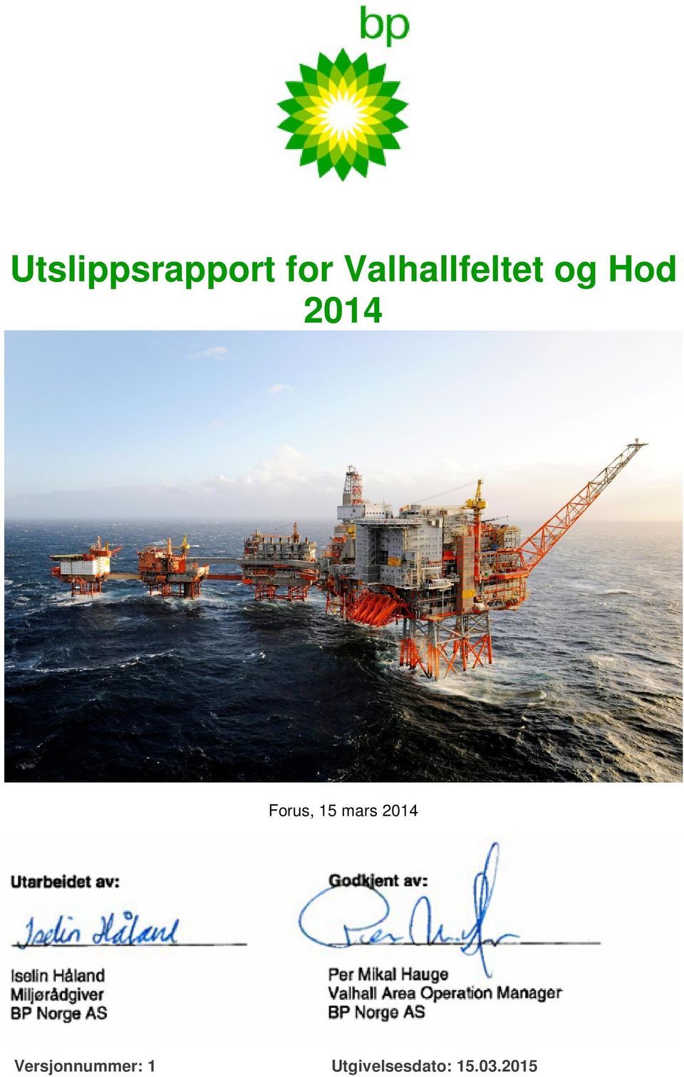 Miljørådgiver BP Norge AS Per Mikal Hauge Valhall Area