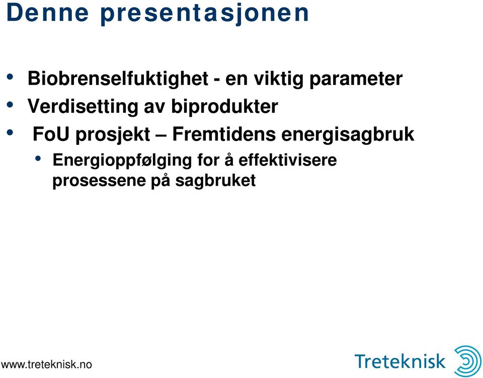 FoU prosjekt Fremtidens energisagbruk