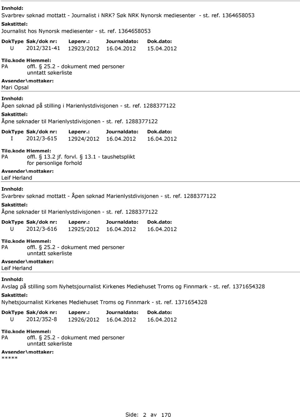 1288377122 2012/3-615 12924/2012 Leif Herland Svarbrev søknad mottatt - Åpen søknad Marienlystdivisjonen - st.