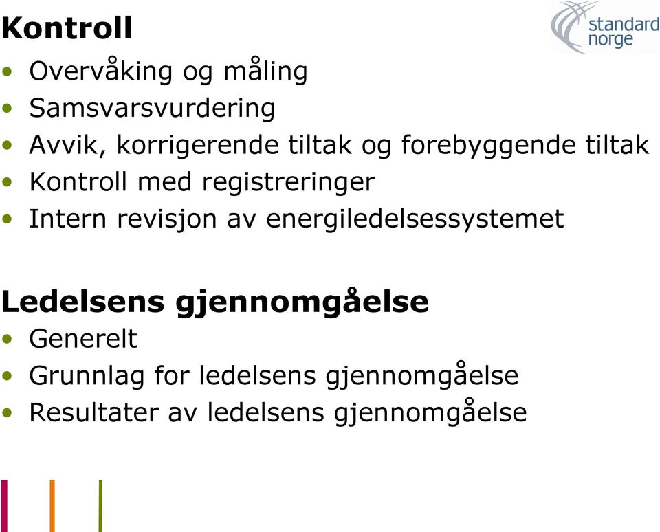 revisjon av energiledelsessystemet Ledelsens gjennomgåelse Generelt