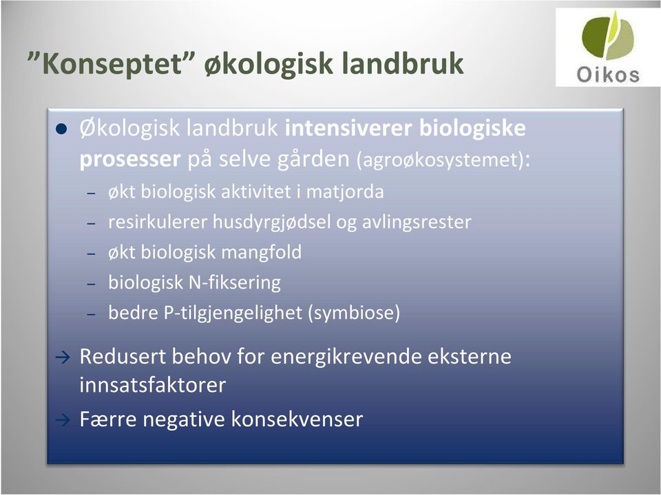 avlingsrester økt biologisk mangfold biologisk N-fiksering bedre P-tilgjengelighet