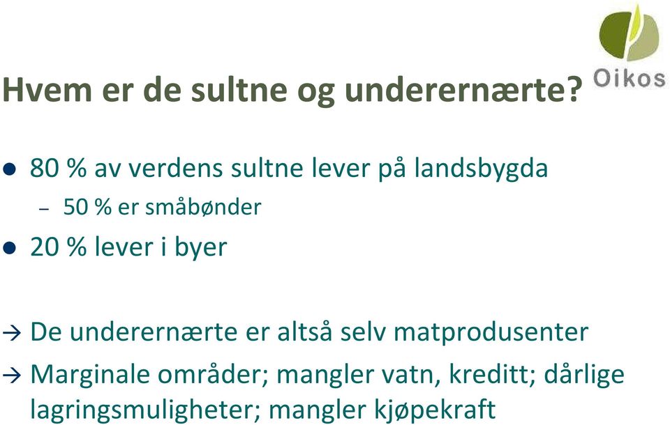 20 % lever i byer De underernærte er altså selv