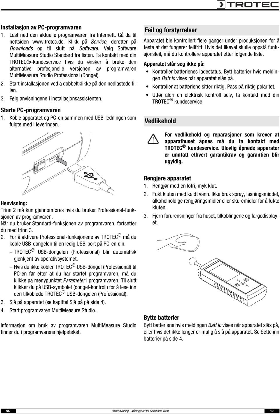 Ta kontakt med din TROTEC -kundeservice hvis du ønsker å bruke den alternative profesjonelle versjonen av programvaren MultiMeasure Studio Professional (Dongel). 2.