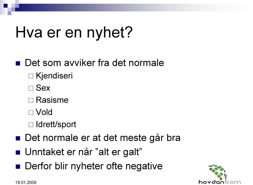 Rasisme Vold Idrett/sport Det normale er at