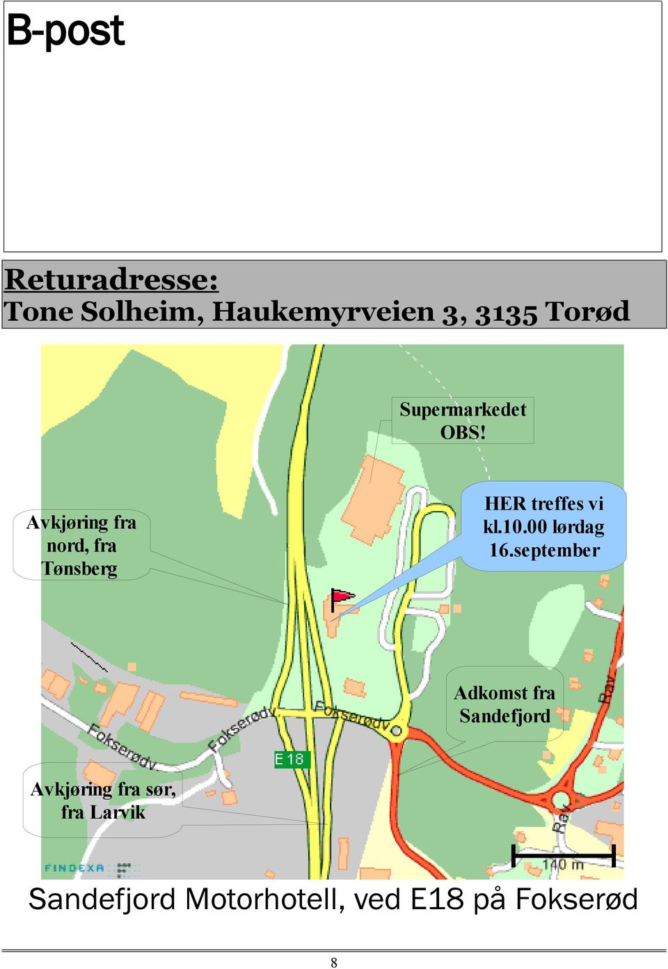 september Avkjøring fra nord, fra Tønsberg Adkomst fra